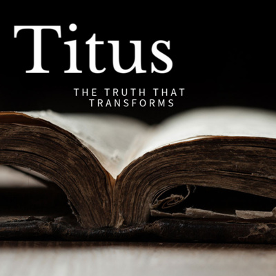 The Truth that Leads to Godliness (Tutus 1) NightChurch